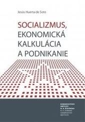 Kniha: Socializmus, ekonomická kalkulácia a podnikanie - Hernando de Soto