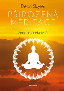 Kniha: Přirozená meditace - Snadno a intuitivně - Dean Sluyter