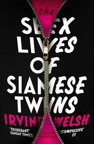 Kniha: The Sex Lives of Siamese Twins - 1. vydanie - Irvine Welsh