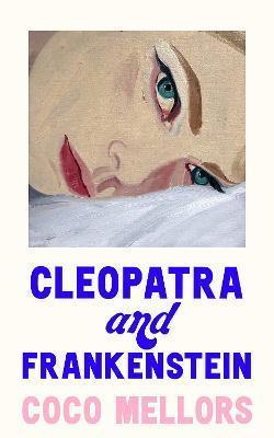 Kniha: Cleopatra and Frankenstein - 1. vydanie - Coco Mellors