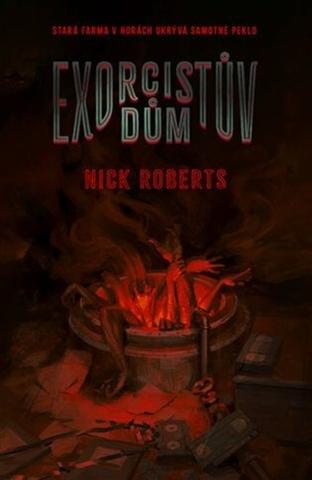 Kniha: Exorcistův dům - 1. vydanie - Nick Roberts