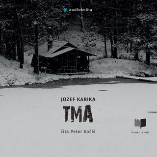audiokniha: Tma - audiokniha - 1. vydanie - Jozef Karika