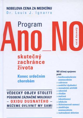 Kniha: Program Ano NO skutečný zachránce života - Koncem srdečním chorobám - Louis  J. Ignarro