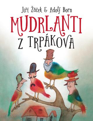 Kniha: Mudrlanti z Trpákova - Jiří Žáček