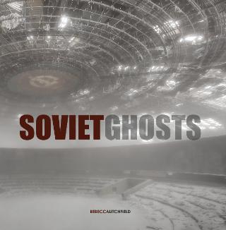 Kniha: Soviet Ghosts - Rebecca Litchfield
