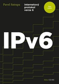 Kniha: IPv6 - Internetový protokol verze 6 - 3. vydanie - Pavel Satrapa