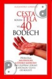 Kniha: Cesta kolem těla ve 40 bodech - Lorenze Alejandro