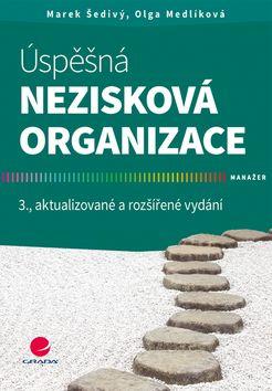 Kniha: Úspěšná nezisková organizace - 3., aktualizované a rozšířené vydání - 3. vydanie - Marek Šedivý, Olga Medlíková