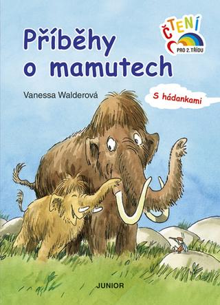 Kniha: Příběhy o mamutech - S hádankami - 1. vydanie - Vanessa Walderová