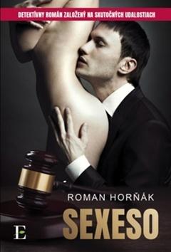 Kniha: Sexeso - Roman Horňák