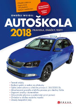 Kniha: Autoškola 2018 - Pravidla, značky, testy - 1. vydanie - Ondřej Weigel