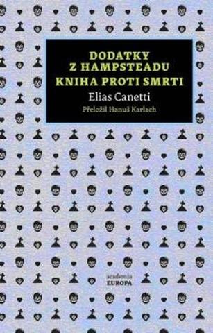 Kniha: Dodatky z Hampsteadu Kniha proti smrti - Kniha proti smrti - 1. vydanie - Elias Canetti