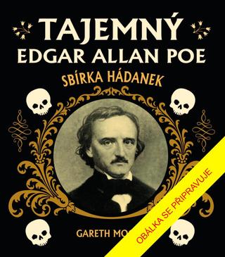 Kniha: Tajemný Edgar Allan Poe: Sbírka hádanek - 1. vydanie - Gareth Moore