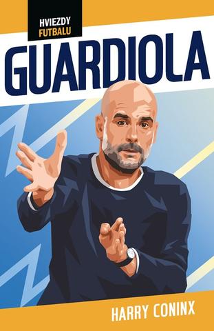 Kniha: Hviezdy futbalu: Guardiola - 1. vydanie - Harry Coninx