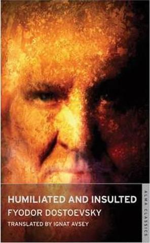 Kniha: Humiliated and Insulted  - 1. vydanie - Fiodor Michajlovič Dostojevskij