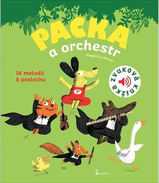 Kniha: Packa a orchestr - Zvuková knížka - 1. vydanie - Magali Le Huche