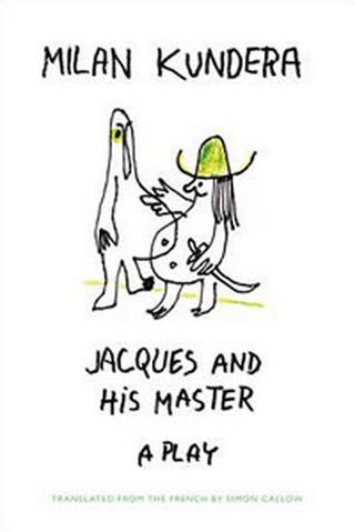 Kniha: Jacques and His Master a play - 1. vydanie - Milan Kundera