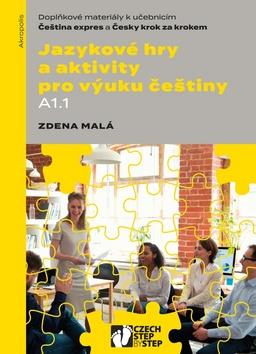 Kniha: Jazykové hry a aktivity pro výuku češtiny A1.1 - Zdena Malá