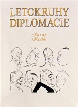 Kniha: Letokruhy diplomacie - Juraj Králik