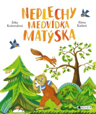 Kniha: Neplechy medvídka Matýska - 1. vydanie - Jitka Komendová