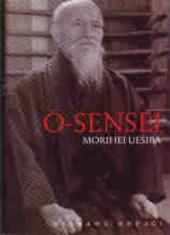 Kniha: Ó-Sensei Morihei Uešiba