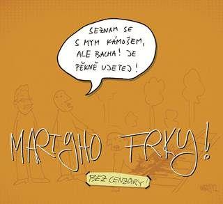 Kniha: Martyho frky - bez cenzury - Marty Pohl