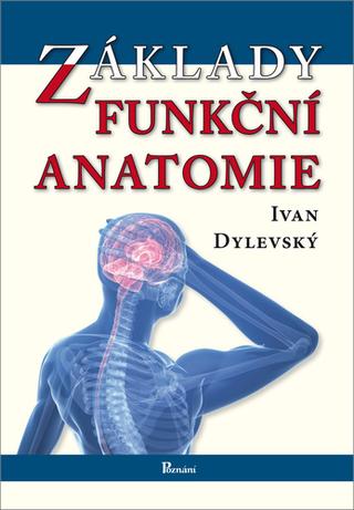 Kniha: Základy funkční anatomie - 2. vydanie - Ivan Dylevský