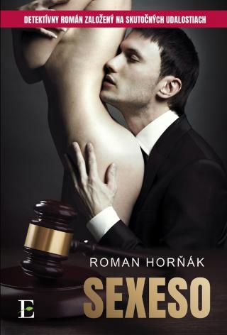 Kniha: Sexeso - 1. vydanie - Roman Horňák