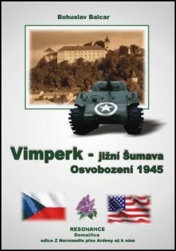 Kniha: Vimperk – jižní Šumava - Osvobození 1945 - Bohuslav Balcar