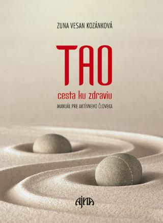 Kniha: TAO – cesta ku zdraviu - 1. vydanie - Zuna Vesan Kozánková