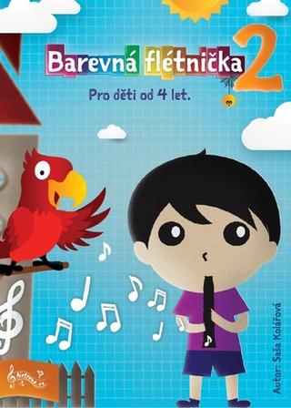 Kniha: Barevná flétnička 2 - Pro děti od 4 let - Saša Kolářová