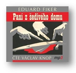 Kniha: Paní z šedivého domu - CDmp3 - 1. vydanie - Eduard Fiker