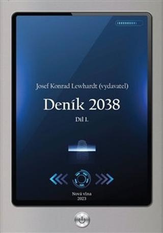 Kniha: Deník 2038 - Josef Konrad Lewhardt