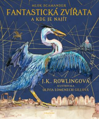 Kniha: Fantastická zvířata - ilustrované vydání - 2. vydanie - J. K. Rowlingová