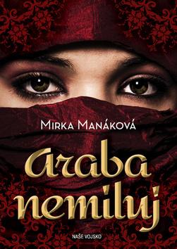 Kniha: Araba nemiluj - 1. vydanie - Mirka Manáková