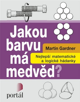 Kniha: Jakou barvu má medvěd? - Nejlepší matematické a logické hádanky - Martin Gardner