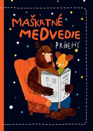 Kniha: Maškrtné medvedie príbehy - Milada Těšitelová