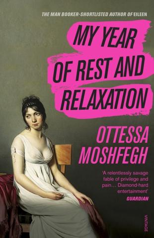 Kniha: My Year of Rest and Relaxation - 1. vydanie - Ottessa Moshfeghová