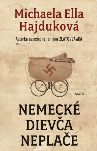 Kniha: Nemecké dievča neplače - nové vydanie - Michaela Ella Hajduková