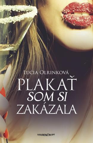 Kniha: Plakať som si zakázala - Lucia Olrinková