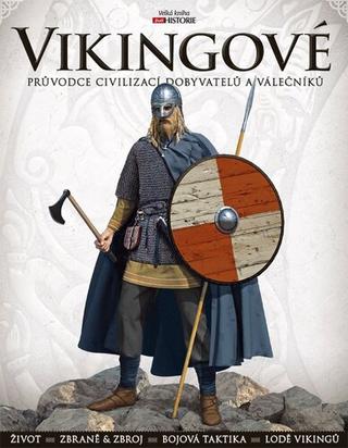 Kniha: Vikingové - Průvodce civilizací dobyvatelů a válečníků - Angus Konstam