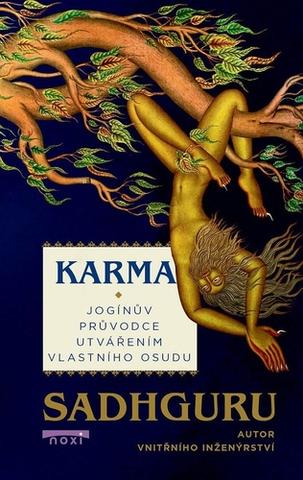 Kniha: Karma Jogínův průvodce utvářením vlastního osudu - 1. vydanie - Sadhguru