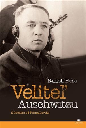 Kniha: Veliteľ Auschwitzu - Rudolf Höss