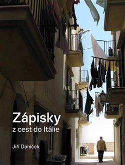 Kniha: Zápisky z cest do Itálie - Jiří Daníček
