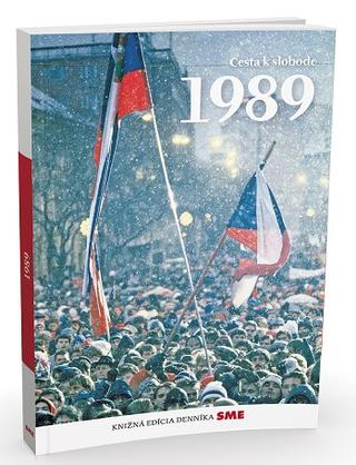 Kniha: 1989 - Cesta k slobode - 1. vydanie - Jakub Filo