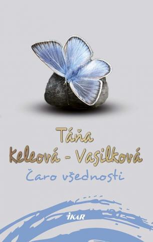 Kniha: Čaro všednosti - 2. vydanie - Táňa Keleová-Vasilková