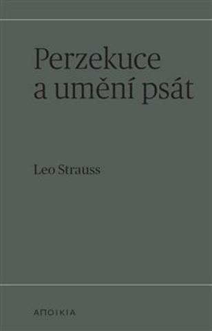 Kniha: Perzekuce a umění psát - Leo Strauss; Tomáš Suchomel