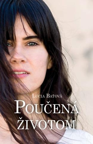 Kniha: Poučená životom - Lucia Baťová