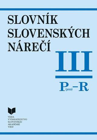 Kniha: Slovník slovenských nárečí III. /P - R/ - Katarína Balleková