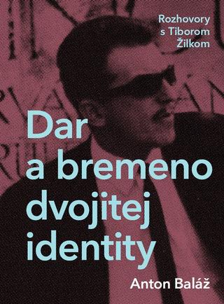 Kniha: Dar a bremeno dvojitej identity - Anton Baláž